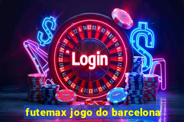 futemax jogo do barcelona